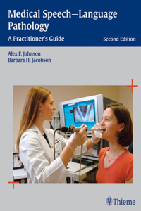 Medical Speech-Language Pathology: A Practitioner's Guide