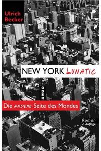 New York Lunatic oder Die andere Seite des Mondes