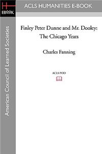 Finley Peter Dunne and Mr. Dooley