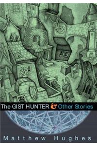 Gist Hunter and Other Stories