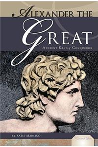 Alexander the Great: Ancient King & Conqueror