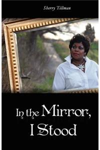In the Mirror I Stood