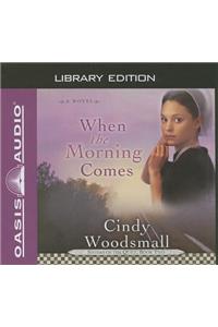 When the Morning Comes (Library Edition)