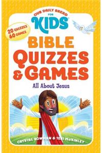 Our Daily Bread for Kids: Bible Quizzes & Games