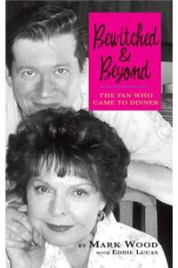 Bewitched and Beyond