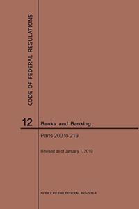 Code of Federal Regulations Title 12, Banks and Banking, Parts 200-219, 2019