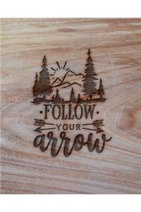 Follow Your Arrow: Family Camping Planner & Vacation Journal Adventure Notebook - Rustic BoHo Pyrography - Warm Wood