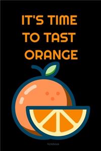 IT'S TIME TO TAST ORANGE Composition Notebook
