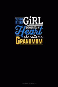 So, There Is This Girl He Kinda Stole My Heart He Calls Me Grandmom