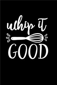 Whip It Good