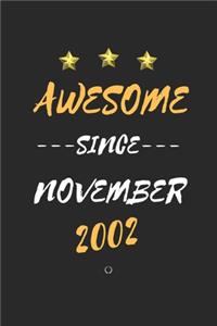 AWESOME Since Nevember 2002 Notebook birthday Gift