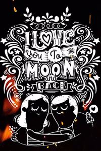 I Love You To The Moon and Back