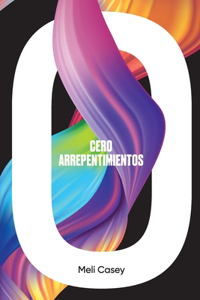 Cero Arrepentimientos