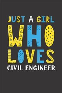 Just A Girl Who Loves Civil Engineer