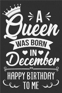 A Queen Was Born In December Happy Birthday To Me