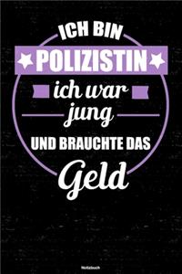 Ich bin Polizistin ich war jung und brauchte das Geld Notizbuch