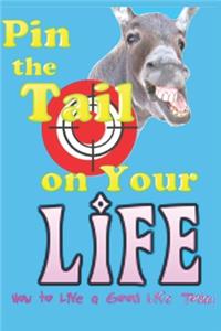 Pin The Tail On Your Life