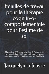 Feuilles de travail pour la thérapie cognitivo-comportementale pour l'estime de soi