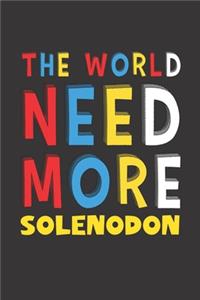 The World Need More Solenodon