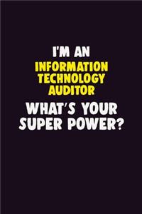 I'M An Information Technology Auditor, What's Your Super Power?