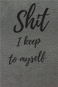 Shit I Keep To Myself