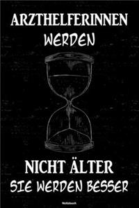 Arzthelferinnen werden nicht älter sie werden besser Notizbuch