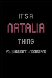 It's A Natalia Thing, You Wouldn't Understand