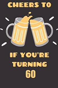 Cheers if you're turning 60