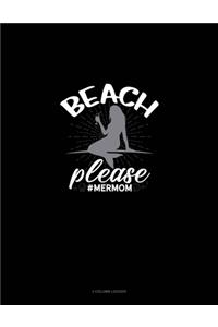 Beach Please #MerMom