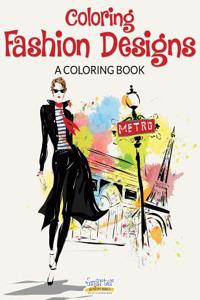 Coloring Fashion Designs, a Coloring Book
