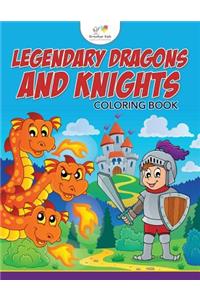 Legendary Dragons and Knights Coloring Book