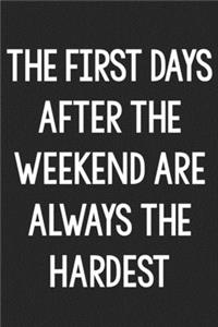 The First Days After the Weekend Are Always the Hardest