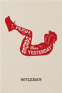 Push Harder Than Yesterday