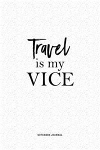 Travel Is My Vice