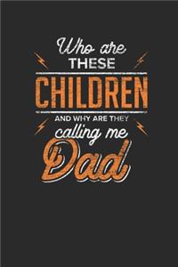 Who Are These Children Why Are They Calling Me Dad