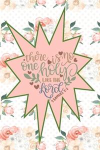 There Is No One Holy Like The Lord - 1 Samuel 2