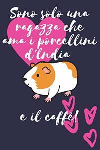 Sono solo una ragazza che ama i porcellini d'lndia e il caffè