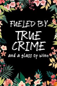 Fueled By True Crime And A Glass Of Wine