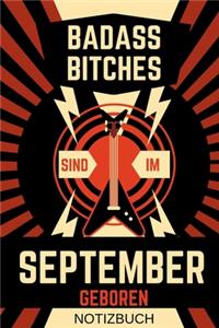 Badass Bitches Sind Im September Geboren Notizbuch