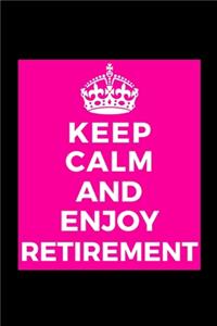 Keep Calm and Enjoy Retirement