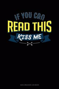 If You Can Read This Kiss Me
