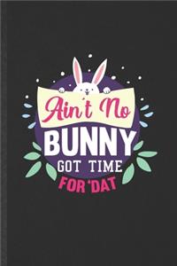 Ain't No Bunny Got Time for 'Dat