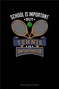 School Is Important But Tennis Is Importanter