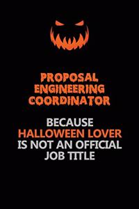 Proposal Engineering Coordinator Because Halloween Lover Is Not An Official Job Title
