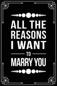All the Reasons I Want to Marry You
