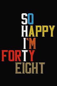 So Happy I'm Forty Eight