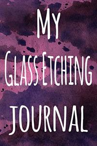 My Glass Etching Journal