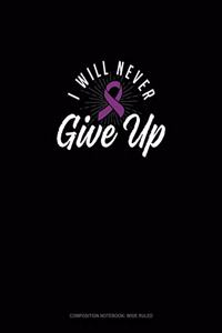 I Will Never Give Up