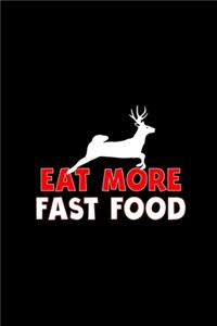 Eat More Fast Food