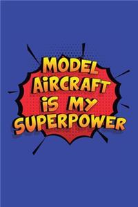 Model Aircraft Is My Superpower